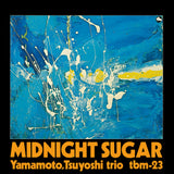 Tsuyoshi Yamamoto Trio - Midnight Sugar Vinyl LP album cover