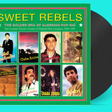 Various - Sweet Rebels: The Golden Era Of Algerian Pop-Raï Vinyl LP
