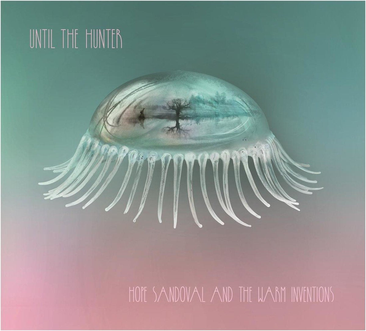 Hope Sandoval & The Warm Inventions - Until The Hunter Vinyl 2LP album cover
