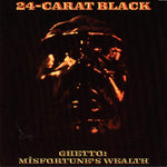 24 Carat Black - Ghetto: Misfortune's Wealth Vinyl LP album cover