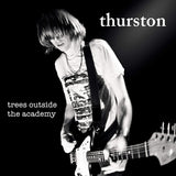 Thurston Moore - Trees Outside The Academy Vinyl LP