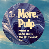Pulp - More. (Limited Edition Blue Sky Thinking Vinyl) Vinyl LP