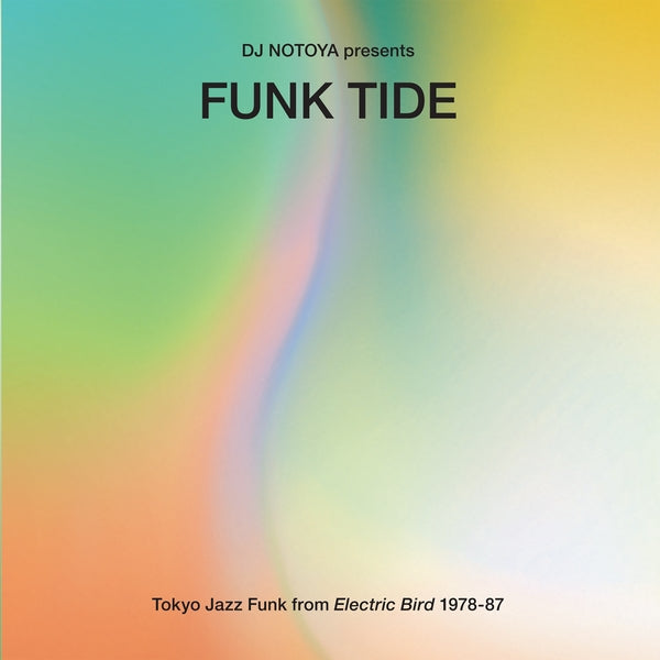 Album Cover of DJ Notoya - Funk Tide (Tokyo Jazz-Funk From Electric Bird 1978-87) Vinyl LP on Wewantsounds