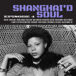 Various - Shanghai'd Soul (Episode 4) Vinyl LP album cover