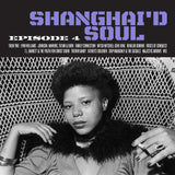 Various - Shanghai'd Soul (Episode 4) Vinyl LP album cover