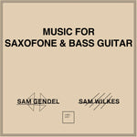 Sam Gendel, Sam Wilkes - Music For Saxofone & Bass Guitar Vinyl LP album cover