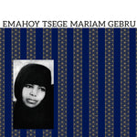 Emahoy Tsegue Maryam Guebrou - Emahoy Tsege Mariam Gebru Vinyl LP album cover