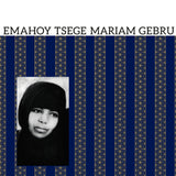 Emahoy Tsegue Maryam Guebrou - Emahoy Tsege Mariam Gebru Vinyl LP album cover