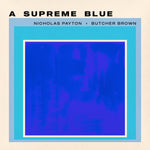 Nicholas Payton & Butcher Brown - A Supreme Blue Vinyl LP - album cover
