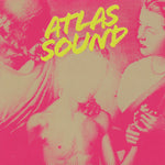 Atlas Sound - Let The Blind Lead Those Who Can See But Cannot Feel  album cover