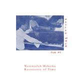 Wosenylhe Meberku - Resonance Of Time Vinyl LP album cover
