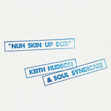 Keith Hudson, The Soul Syndicate - Nuh Skin Up Dub Vinyl LP album cover
